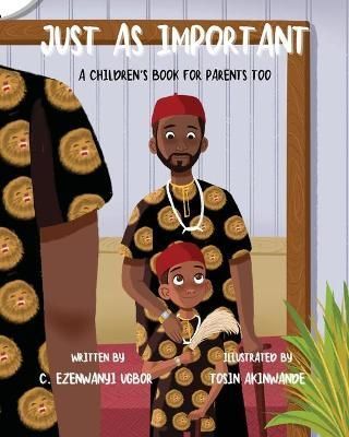 Just As Important By C Ezenwanyi Ugbor 9781737437703 (Paperback)