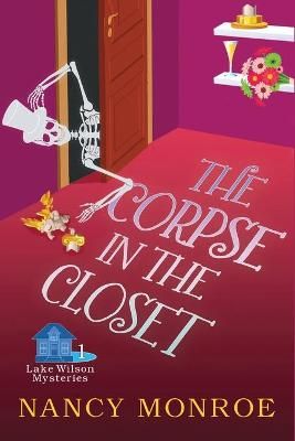 The Corpse in the Closet By Nancy Monroe 9781737448600 (Paperback)