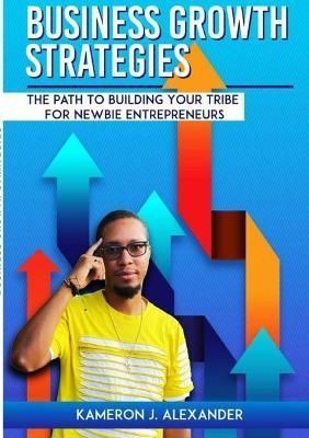 Business Growth Strategies By Alexander 9781737463764 (Paperback)