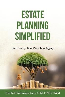 Estate Planning Simplified By Nicole D'Ambrogi 9781737546207