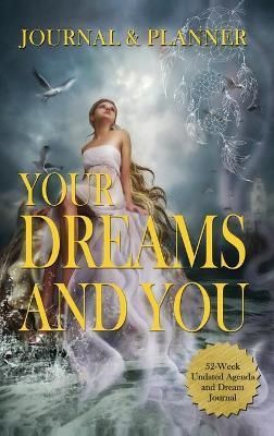Your Dreams and You Journal & Planner By Alvarado 9781737560210