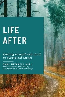 Life After By Anna Mitchell Hall 9781737560425 (Paperback)