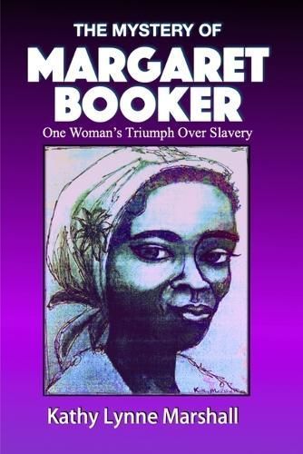 The Mystery of Margaret Booker By Kathy L Marshall 9781737573340