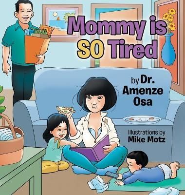 Mommy is SO Tired By Osa 9781737598343 (Hardback)