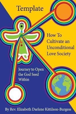 Template How to Cultivate an Unconditional Love Society 9781737644217