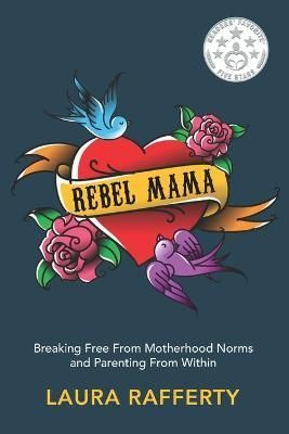 Rebel Mama By Rafferty 9781737648406 (Paperback)
