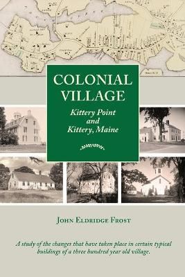 Colonial Village By John Eldridge Frost 9781737666608 (Paperback)