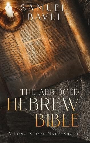 The Abridged Hebrew Bible By Samuel Bavli 9781737674351 (Hardback)