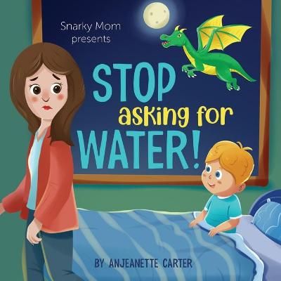 Stop Asking For Water! By Carter 9781737676201 (Paperback)