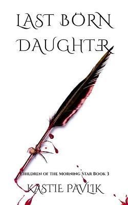 Last Born Daughter By Kastie Pavlik 9781737681823 (Paperback)