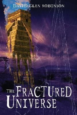 The Fractured Universe By David Glen Robinson 9781737682400