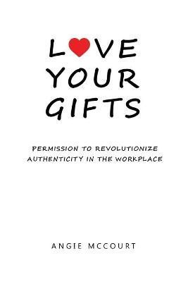 Love Your Gifts By McCourt 9781737683100 (Paperback)