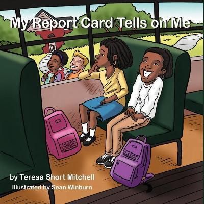 My Report Card Tells on Me By Short Mitchell 9781737699316 (Paperback)
