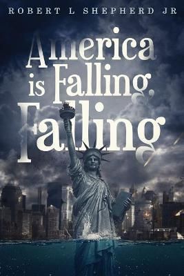 America Is Falling, Falling By Shepherd 9781737699330 (Paperback)
