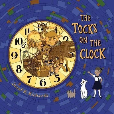 The Tocks on the Clock By Richards, Jozef, K. 9781737705628