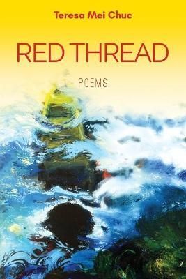 Red Thread By Teresa Mei Chuc 9781737711308 (Paperback)