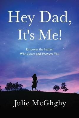 Hey Dad, It's Me! By McGhghy 9781737736103 (Paperback)