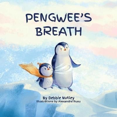 Pengwee's Breath By Nutley, Debbie 9781737747918 (Paperback)