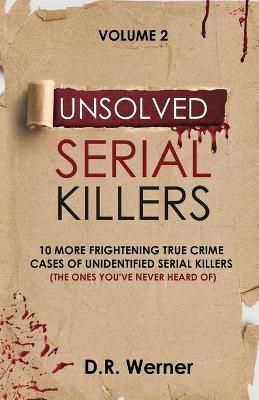 Unsolved Serial Killers By D R Werner 9781737769217 (Paperback)