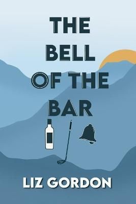 Bell of the Bar By Gordon 9781737774914 (Paperback)