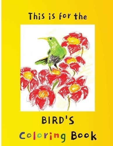 This is for the BIRD'S Coloring Book By Dean 9781737802648 (Paperback)