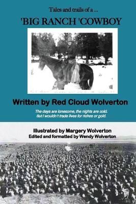 BIG RANCH COWBOY By Wolverton, Red Cloud 9781737819226 (Paperback)