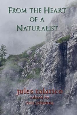 From the Heart of a Naturalist By Talarico 9781737824619 (Paperback)