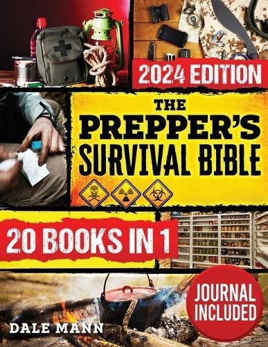 The Prepper's Survival Bible: 8 in 1 A Complete Guide to Long Term Survival, Stockpiling, Off-Grid Living, Canning, Home Defense, ...