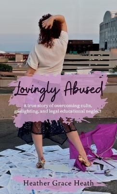 Lovingly Abused By Heath 9781737843009 (Hardback)