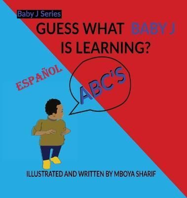 Guess What Baby J is Learning By Sharif 9781737851943 (Hardback)