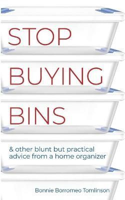 Stop Buying Bins By Tomlinson 9781737881803 (Paperback)