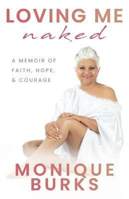 Loving Me Naked By Monique Burks 9781737885948 (Paperback)
