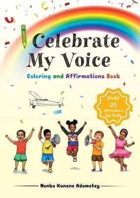 I Celebrate My Voice Coloring and Activity Book By Kunene Adumetey