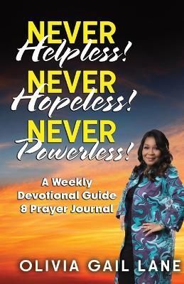 Never Helpless! Never Hopeless! Never Powerless! By Lane 9781737896135