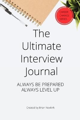 Ultimate Interview Journal By Newkirk 9781737900269 (Paperback)