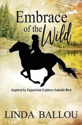 Embrace of the Wild By Ballou, Linda 9781737925309 (Paperback)