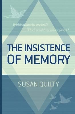 The Insistence of Memory By Quilty, Susan 9781737970200 (Paperback)