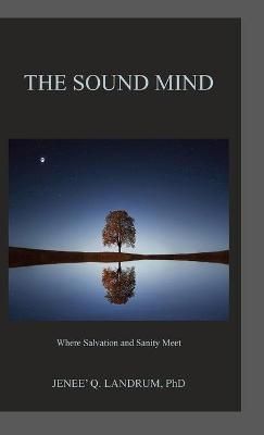 The Sound Mind By Jenee' Landrum 9781737991403 (Hardback)