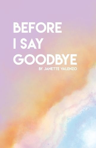 Before I Say Goodbye By Janette Valenzo 9781737992783 (Paperback)