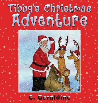 Tibby's Christmas Adventure By C Géraldine 9781737999706 (Hardback)