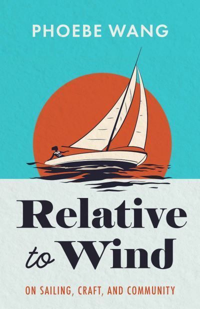 Relative to Wind By Phoebe Wang 9781738009824 (Paperback)