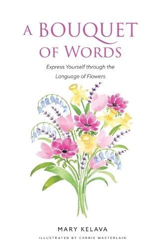A Bouquet of Words By Mary Kelava 9781738023004 (Paperback)
