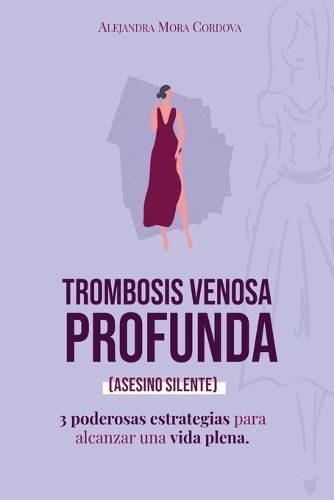 Trombosis Venosa Profunda By Alejandra Mora Córdova 9781738130207