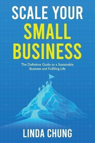 Scale Your Small Business By Chung 9781738208142 (Paperback)