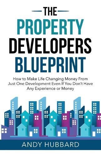 Property Developers Blueprint By Hubbard 9781738417193 (Paperback)