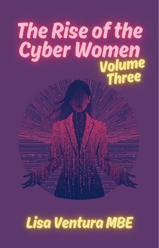 Rise of the Cyber Women Volume Three By Ventura 9781738515332