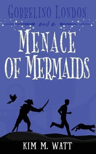 Gobbelino London & a Menace of Mermaids By Watt 9781738585434