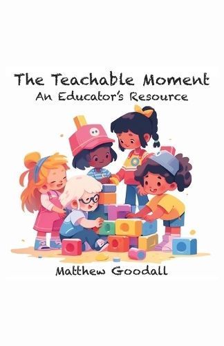 Teachable Moment - An Educator's Resource By Goodall 9781738604708