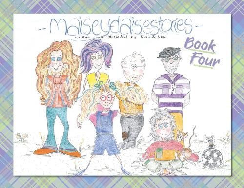 Maisey Daise Stories - Book Four By Lee 9781738619832 (Paperback)