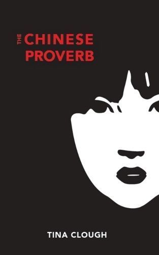 The Chinese Proverb By Tina Clough 9781738627202 (Paperback)